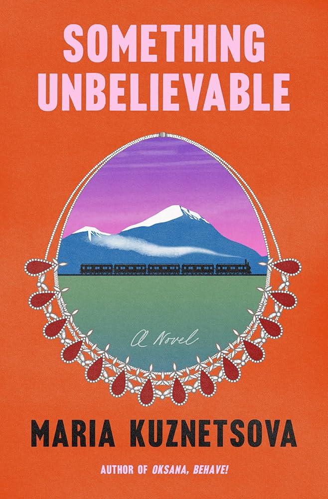 Something Unbelievable: A Novel cover image