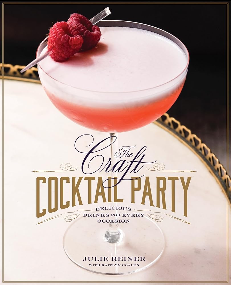 The Craft Cocktail Party: Delicious Drinks for Every Occasion cover image