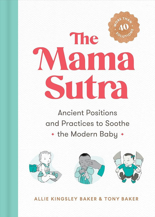 The Mama Sutra: Ancient Positions and Practices to Soothe the Modern Baby cover image