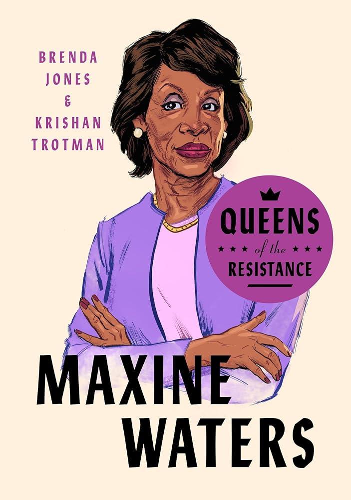 Queens of the Resistance: Maxine Waters: A Biography cover image