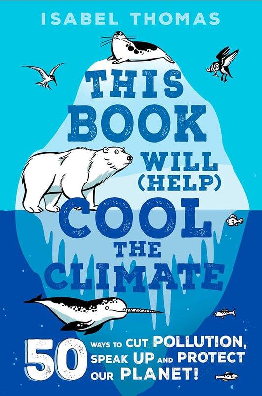 This Book Will (Help) Cool the Climate: 50 Ways to Cut Pollution and Protect Our Planet! cover image