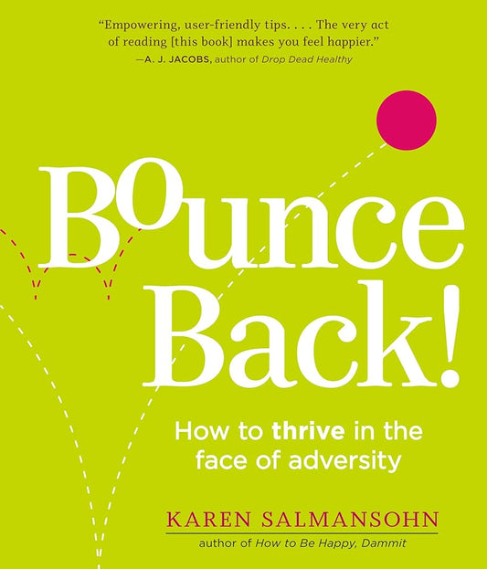 Bounce Back!: How to Thrive in the Face of Adversity cover image