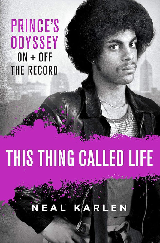This Thing Called Life: Prince's Odyssey, On and Off the Record cover image