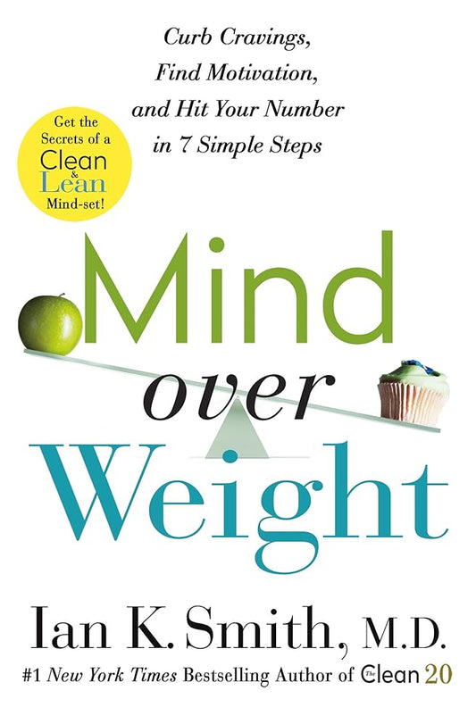 Mind over Weight: Curb Cravings, Find Motivation, and Hit Your Number in 7 Simple Steps cover image