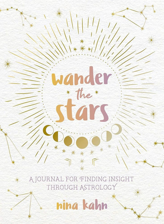 Wander the Stars: A Journal for Finding Insight Through Astrology cover image