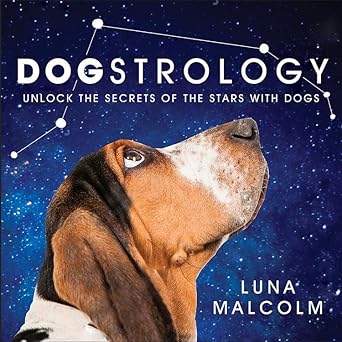 Dogstrology: Unlock the Secrets of the Stars with Dogs cover image