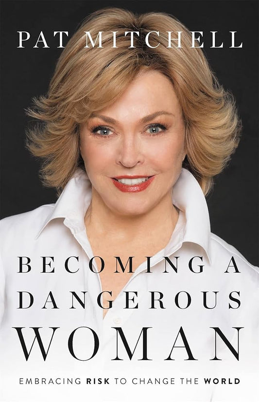 Becoming a Dangerous Woman: Embracing Risk to Change the World cover image