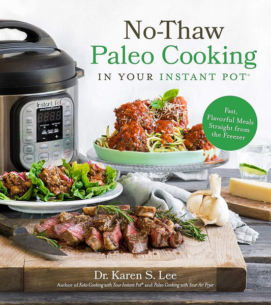 No-Thaw Paleo Cooking in Your Instant Pot®: Fast, Flavorful Meals Straight from the Freezer cover image