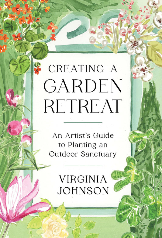 Creating a Garden Retreat An Artist’s Guide to Planting an Outdoor Sanctuary
